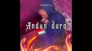 Yasell - Andan Duro - Audio Oficial