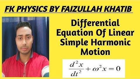 FK_PHYSICS || Differential Equation Of Linear Simple Harmonic Motion ||