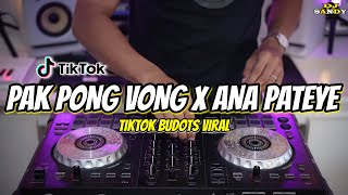 Pak Pong Vong X Ana Pateye (TikTok Budots Viral Mashup) | Dj Sandy Remix