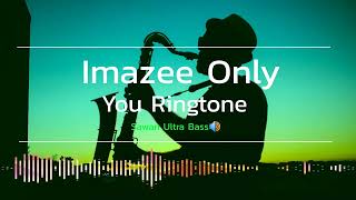 Imazee Only You Ringtone .Sawan Ultra Bass