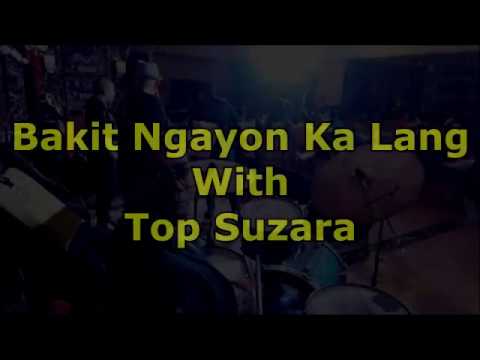 1. Bakit Ngayon Ka Lang by Top Suzara