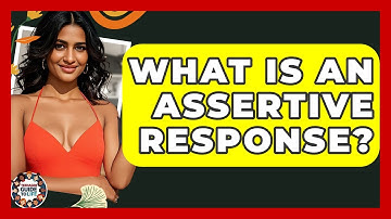 What Is An Assertive Response? - Teenager Guide to Life