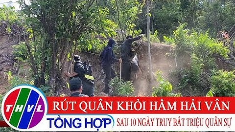 Rút quân khỏi Hải Vân sau 10 ngày truy bắt phạm nhân Triệu Quân Sự