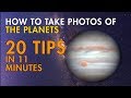 20 Tips for Taking Photos of Planets (in 11 minutes)