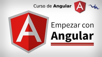 Curso de Angular - ¿Qué es? Primeros pasos