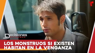 Los monstruos si existen habitan en la venganza | Decisiones Extremas Capítulos Completos