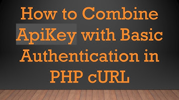 How to Combine ApiKey with Basic Authentication in PHP cURL