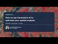 How to use Generative AI to optimize your spatial analysis
