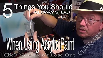 5 tips die je altijd moet volgen bij het gebruik van acrylverf, Clive5art