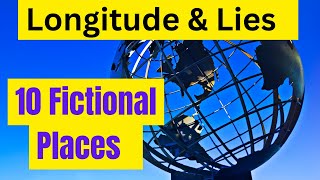 Longitude & Lies:10 Fictional Places You will be surprised!
