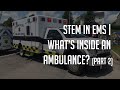 Whats inside an ambulance part 2  stem in ems