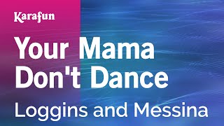 Your Mama Don't Dance - Loggins and Messina | Karaoke Version | KaraFun chords