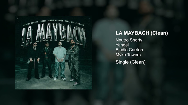 Neutro Shorty x Yandel x Eladio Carrión x Myke Towers - LA MAYBACH (Clean Version)