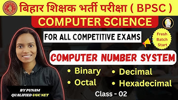 BPSC TRE 2023 Computer Science | Number System | Binary, Octal, Decimal, Hexadecimal Conversion