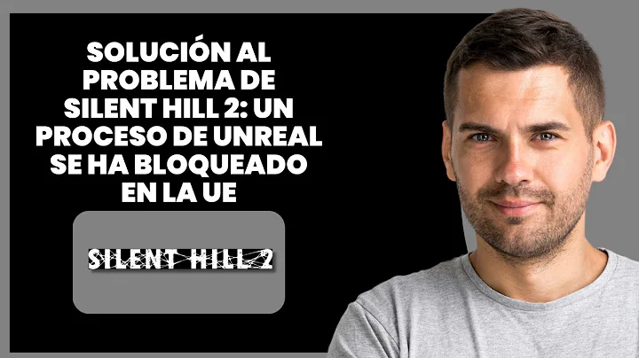 Cómo solucionar Silent Hill 2: “Unreal Process Has Crashed – UE-SHProto”