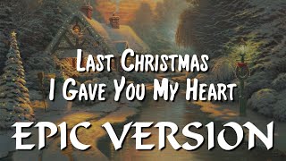 Last Christmas I gave you my Heart | EPIC VERSION