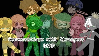 Conversations with Strangers / DSMP /