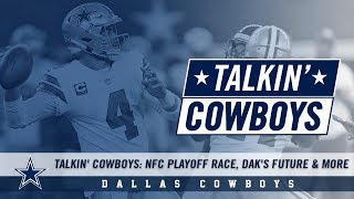 Talkin' Cowboys: NFC Playoff Race, Dak's Future \& More | Dallas Cowboys 2018