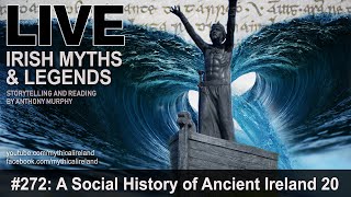 LIVE IRISH MYTHS EPISODE #272: A Social History of Ancient Ireland, part 20  Tuatha Dé Danann