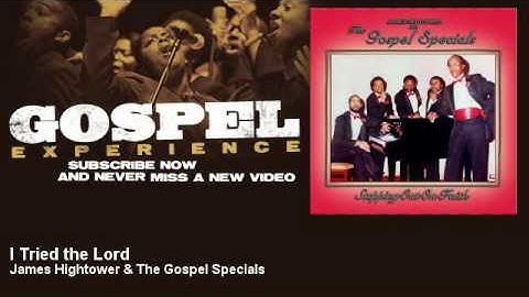 James Hightower & The Gospel Specials - I Tried the Lord - Gospel