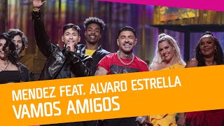 Mendez feat. Alvaro Estrella – Vamos amigos