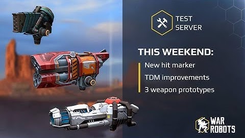 War robots test server 3.5.0 (341) |improved TDM | |new weapons GUST and REDEEMER|