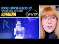 Vocal Coach Reacts to Rihanna 'Where have you been' #whatwentwrong