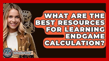 What Are The Best Resources For Learning Endgame Calculation? - The Board Game Xpert