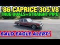 1986 Chevy Caprice Classic 305 V8 TRUE DUAL EXHAUST w/ STRAIGHT PIPES!
