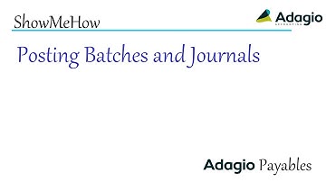 Adagio Payables - Posting Batches and Journals