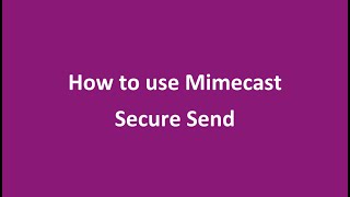 How to use Mimecast Secure Send screenshot 4