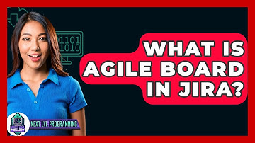 What Is Agile Board In Jira? - Next LVL Programming