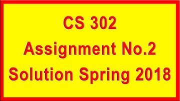 CS302 Assignment 2 Solution Spring 2018 | Virtual University | A4E