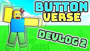 🚧 Devlog #2 — The Evolution of Button Verse ⚙️