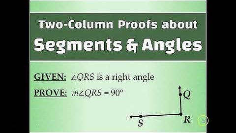 Basic Two-Column Proofs about Segments and Angles