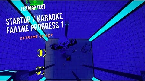 Roblox | FE2 Map Test - Startup / Karaoke Failure Progress 1 [Extreme Crazy] [Solo]