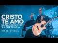 Generación 12 Ft. Su Presencia - Cristo Te Amo (VIDEO OFICIAL)