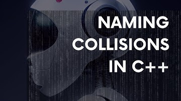 naming collisions & intro to namespaces