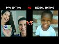 Pro editing vs legend editing  funny memes funny memes shorts