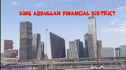 Road Trip to King Abdullah Financial District  Riyadh Saudi Arabia