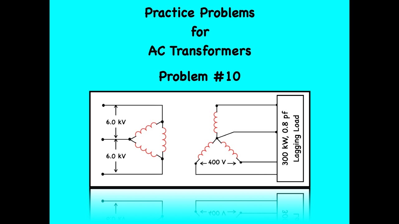 Balanced Load on a Transformer Analysis -  Problem #10