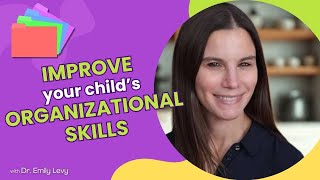 How to Help Your Child Improve Their Organization Skills