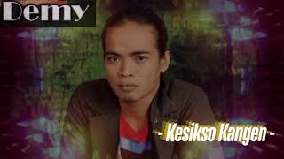 DEMY - KESIKSO KANGEN DEMY - KESIKSO KANGEN