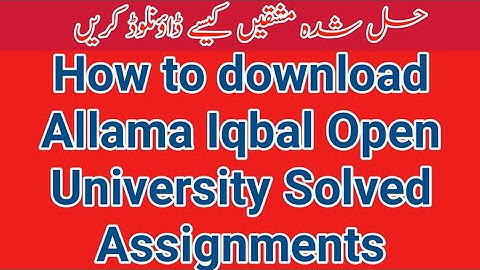 How to download Allama Iqbal Open University solved assignments.
