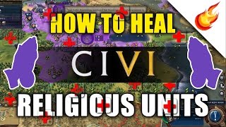 How To Heal Religious Units In CIVILIZATION VI How To Heal Religious Units In CIVILIZATION VI
