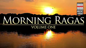 Morning Ragas I Vol 1 I Audio Jukebox I Various Artistes | Music Today