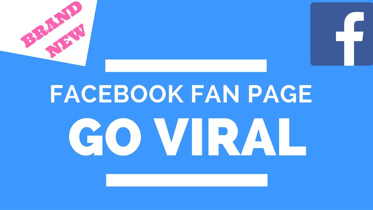 how-to-make-a-facebook-fan-page-in-2017-that-go-viral-on-complete