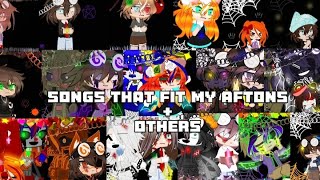 Songs That Fit My Aftons + Others |  | FNaF | Not og | AU