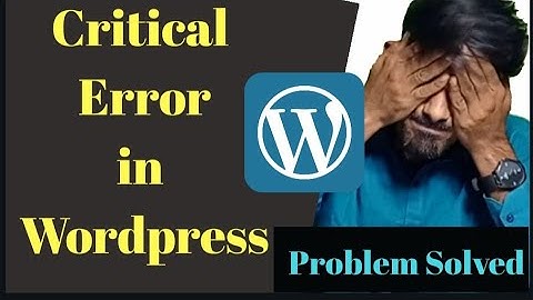 critical error in wordpress website.| wordpress website errors fix.