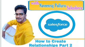 How to Create Relationship part 2(Session 11) in Salesforce | Telugu |#SalesForce| Naveenraj Pulluru
